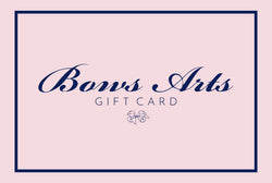 Bows Arts Gift Card